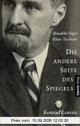 Die andere Seite des Spiegels. Konrad Lorenz und der Nationalsozialismus