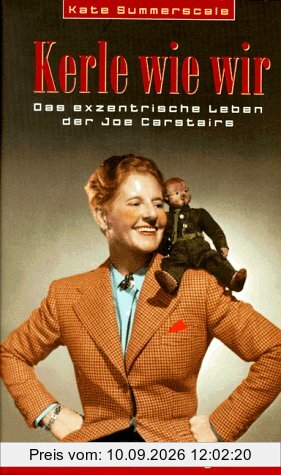 Kerle wie wir. Das exzentrische Leben der Joe Carstairs