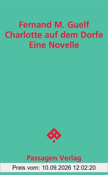 Charlotte auf dem Dorfe: Eine Novelle (Passagen Literatur)