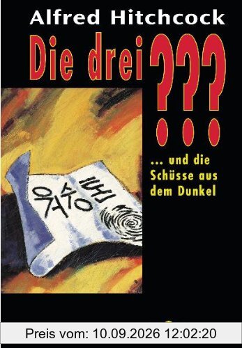 Die 3 Fragezeichen: Die drei ??? und die Schüsse aus dem Dunkel