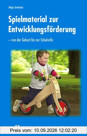 Spielmaterial zur Entwicklungsförderung: Von der Geburt bis zur Schulreife