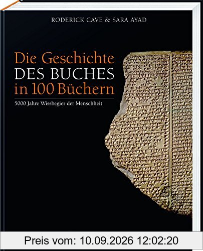 Die Geschichte des Buches in 100 Büchern - 5000 Jahre Wissbegier der Menschheit