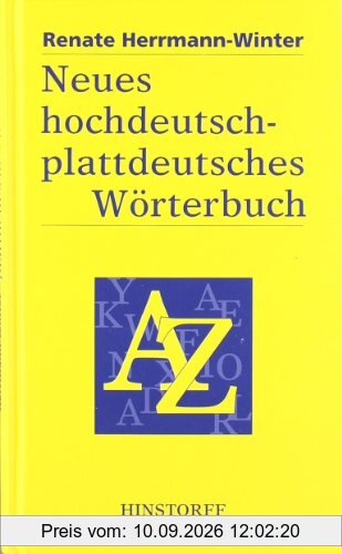 Neues hochdeutsch-plattdeutsches Wörterbuch für den mecklenburgisch-vorpommerschen Sprachraum: Sinngleiche und sinnähnliche Wörter. Phrasen und Redensarten