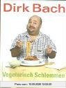 Vegetarisch Schlemmen: Fleischlose Lieblingsrezepte von und mit Dirk Bach
