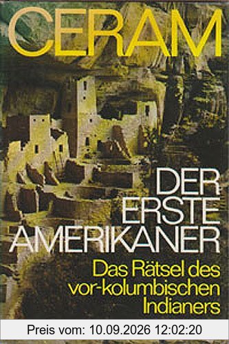 Der erste Amerikaner. Das Rätsel des vor-kolumbischen Indianers