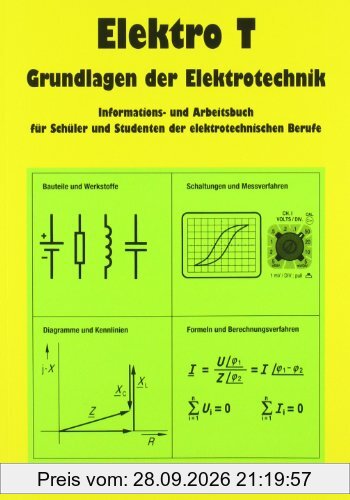 Elektro T, Grundlagen der Elektrotechnik, Lehrbuch: Informations- und Arbeitsbuch für Schüler und Studenten der elektrotechnischen Berufe
