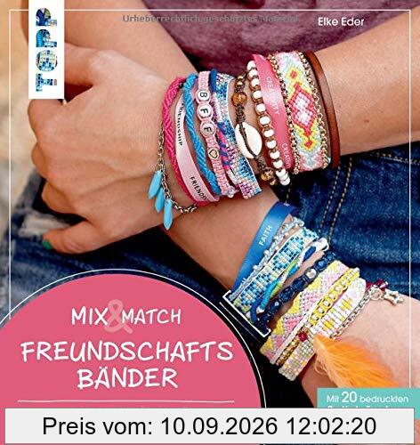 Mix & Match Freundschaftsbänder: In deinem Style geknüpft, gefädelt, gewebt und geflochten