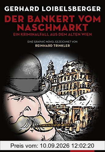 Der Bankert vom Naschmarkt: Ein Kriminalfall aus dem alten Wien (Graphic Novel)
