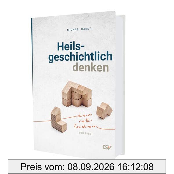 Heilsgeschichtlich denken: der rote Faden zur Bibel