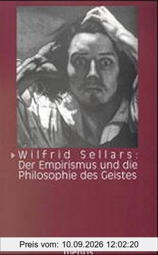 Wilfrid Sellars: Der Empirismus und die Philosophie des Geistes