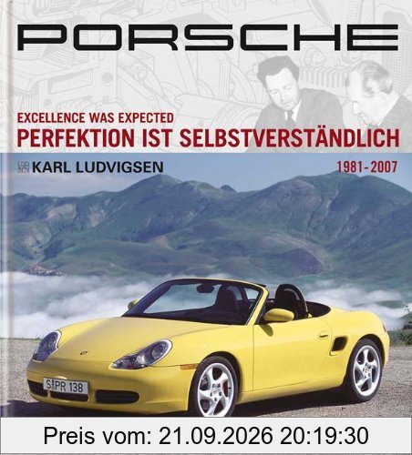 Porsche: Perfektion ist selbstverständlich, Band 3 (1981-2007)