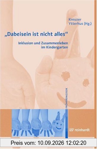 Dabeisein ist nicht alles: Inklusion und Zusammenleben im Kindergarten