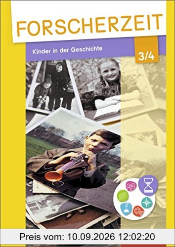 Forscherzeit - Themenhefte für den Sachunterricht: Kinder in der Geschichte 3 / 4: Schülerheft