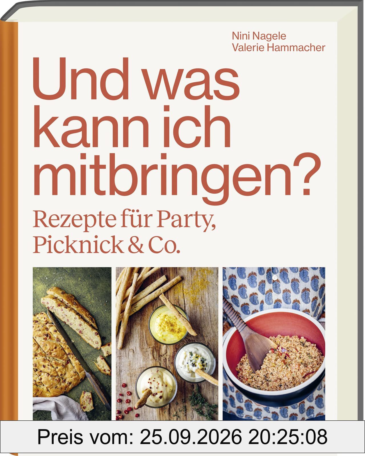 Und was kann ich mitbringen? – vielseitige Rezepte für Partys, Picknicks & Co.: Mitbringsel von Salaten bis Desserts, praktische …