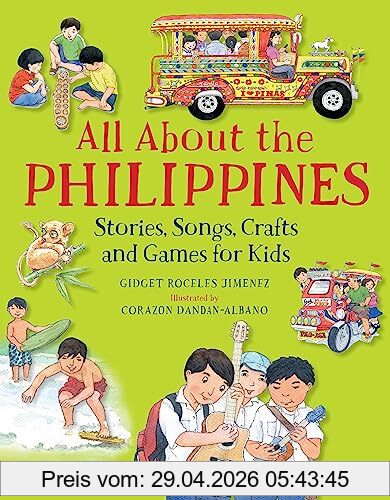 Jimenez, Gidget Roceles All About The Philippines, Stories, Songs, Crafts And More For Kids, Stories, Songs, Crafts And Games For Kids (All About...countries)