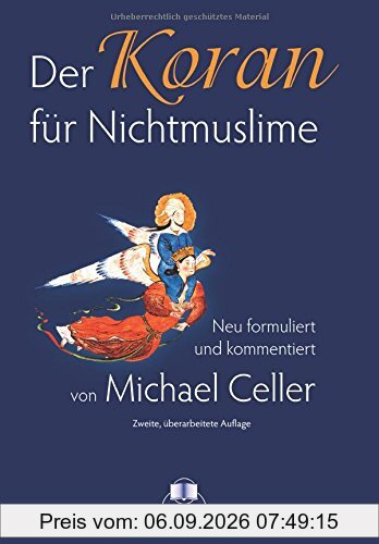 Der Koran für Nichtmuslime: Neu formuliert und kommentiert