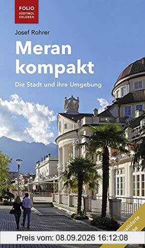 Meran kompakt: Die Stadt und ihre Umgebung