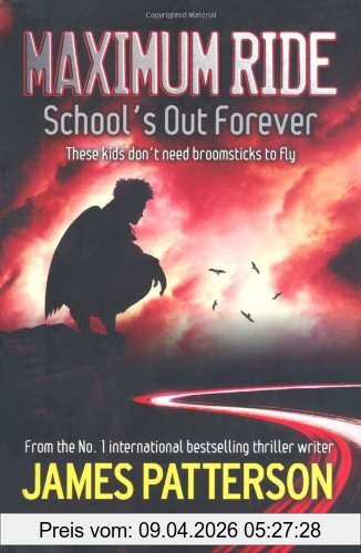 James Patterson Maximum Ride, School's Out - Forever