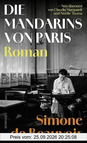 Die Mandarins von Paris: «Das mitreißende Werk einer großen Erzählerin.» Nicole Seifert. In neuer Übersetzung!