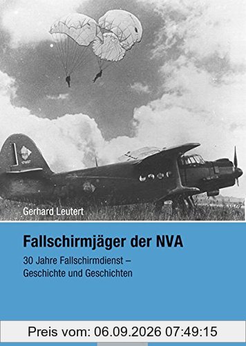 Fallschirmjäger der NVA: 30 Jahre Fallschirmdienst - Geschichte und Geschichten