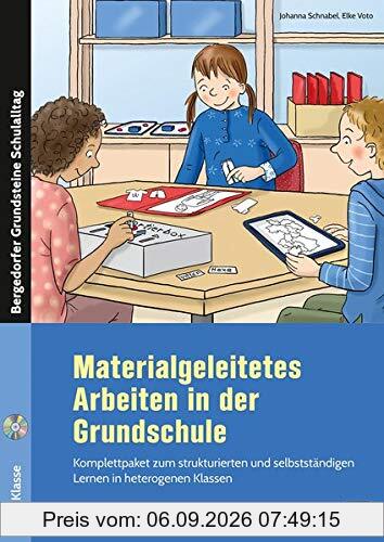 Materialgeleitetes Arbeiten in der Grundschule: Das Komplettpaket zum strukturierten und selbstständigen Lernen in heterogenen Klassen (Bergedorfer Grundsteine Schulalltag - Grundschule)
