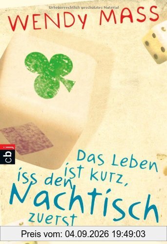 Das Leben ist kurz, iss den Nachtisch zuerst