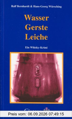 Wasser, Gerste, Leiche. Ein Whisky-Krimi