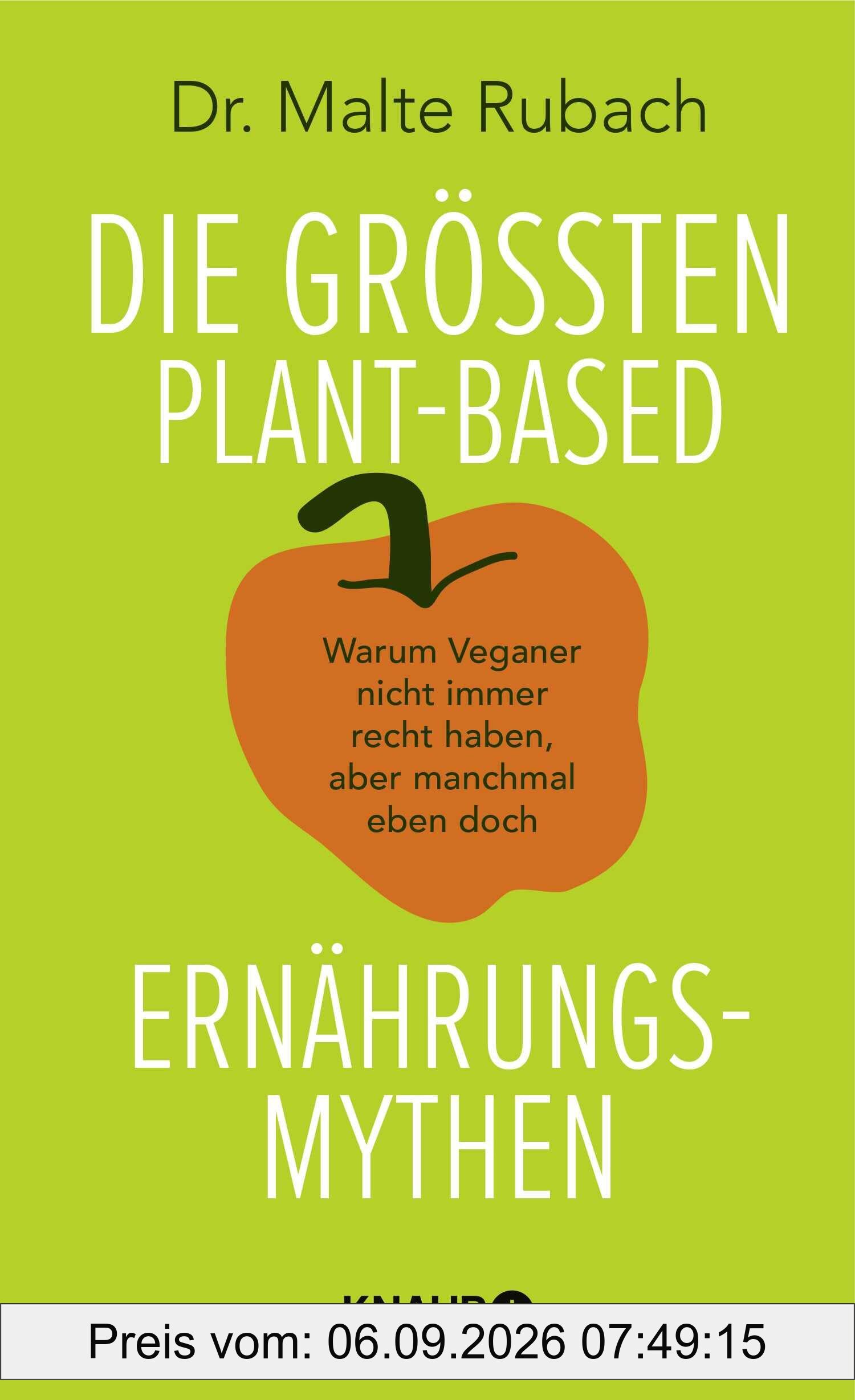 Die größten plant-based Ernährungs-Mythen: Warum Veganer nicht immer recht haben, aber manchmal eben doch | Wissenschaftlich fundierte Informationen zu Mythen der pflanzlichen Ernährung