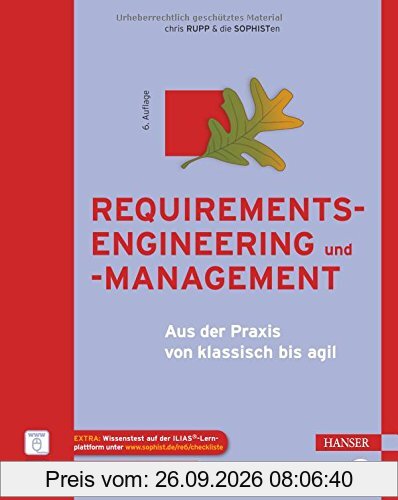 Requirements-Engineering und -Management: Aus der Praxis von klassisch bis agil