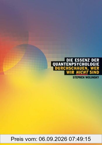 Die Essenz der Quantenpsychologie: Durchschauen, wer wir nicht sind