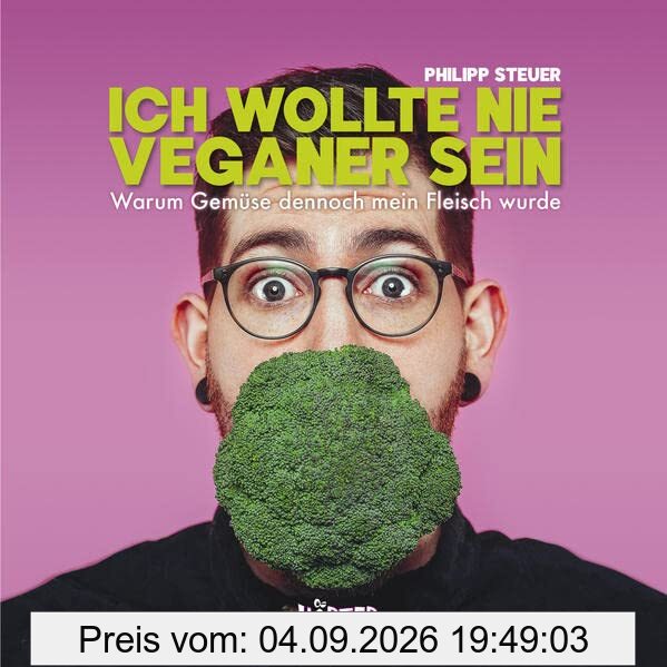 Ich wollte nie Veganer sein: Warum Gemüse dennoch mein Fleisch wurde
