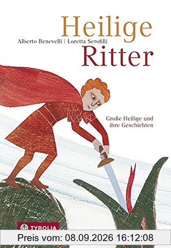 Heilige Ritter: Große Heilige und ihre Geschichten