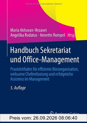 Handbuch Sekretariat und Office-Management: Praxisleitfaden für effiziente Büroorganisation, wirksame Chefentlastung und erfolgreiche …