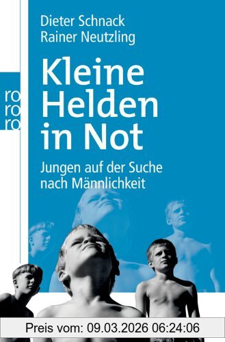 Dieter Schnack Kleine Helden In Not, Jungen Auf Der Suche Nach Männlichkeit