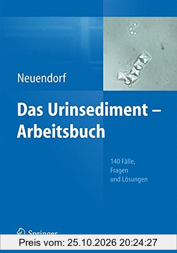 Das Urinsediment - Arbeitsbuch: 140 Fälle, Fragen und Lösungen