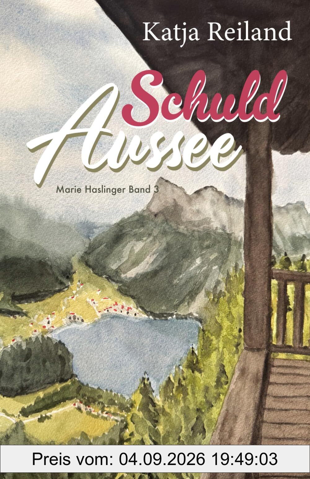 Schuld Aussee: Marie Haslinger Band 3 | Romantischer Cosy Krimi (deutsch) | Regionalkrimi aus dem österreichischen Salzkammergut (Marie Haslinger - ... aus dem Salzkammergut (Österreich), Band 3)
