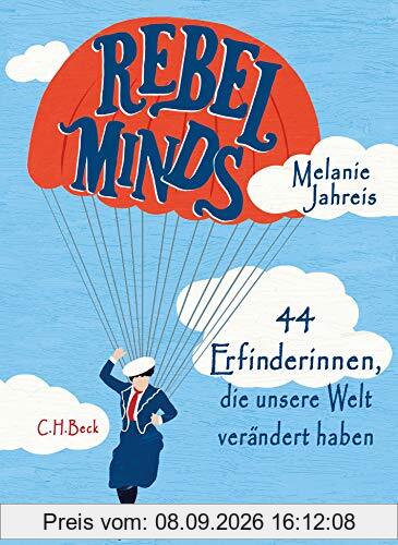 Rebel Minds: 44 Erfinderinnen, die unsere Welt verändert haben