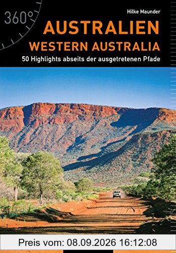 Australien - Western Australia: 50 Highlights abseits der ausgetretenen Pfade