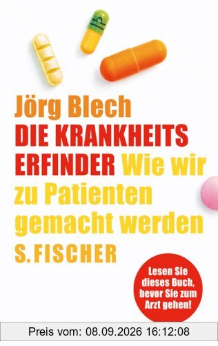 Die Krankheitserfinder. Wie wir zu Patienten gemacht werden.