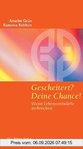 Gescheitert? - Deine Chance!: Wenn Lebensentwürfe zerbrechen