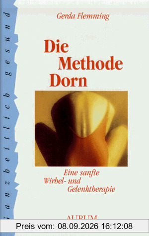 Die Methode Dorn. Eine sanfte Wirbel- und Gelenktherapie