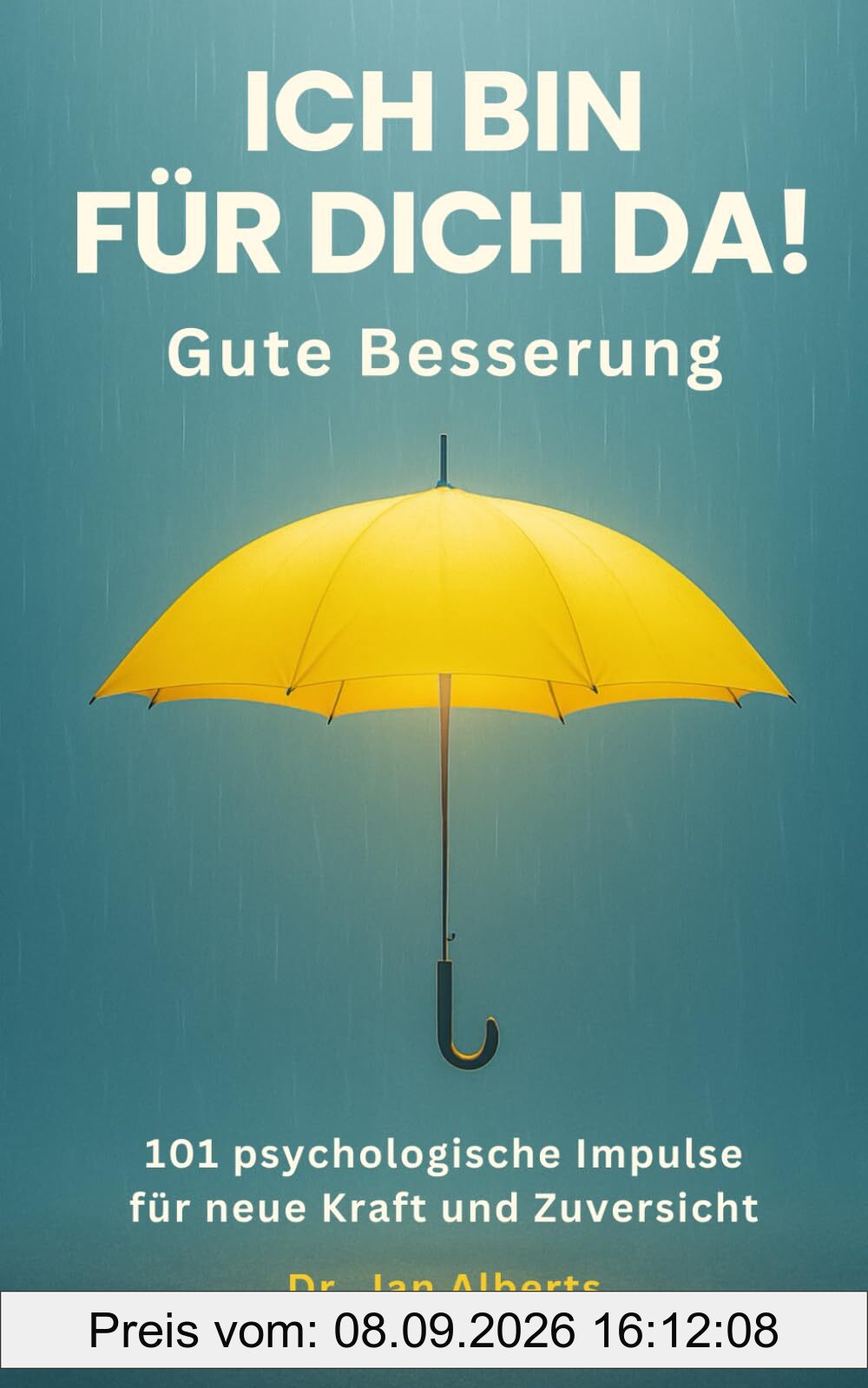 Ich bin für dich da! Ein Gute Besserung Geschenk, das wirklich hilft: 101 psychologische Impulse für neue Kraft und Zuversicht