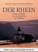Der Rhein: Kunst und Kultur von der Quelle bis zur Mündung