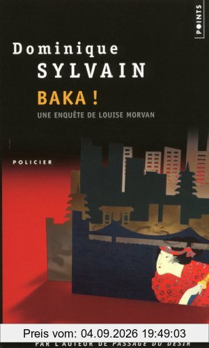 Une enquête de Louise Morvan. Baka !