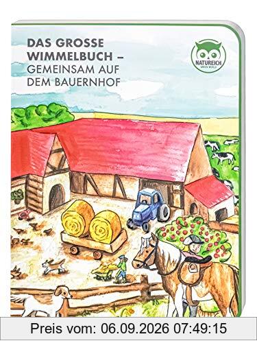 Das Große Wimmelbuch – Gemeinsam auf dem Bauernhof für Kinder ab 2 Jahre. Im Kinderbuch Sachen Suchen. Im Buch Tiere & Fahrzeuge lernen wie Hund, Pferd, Hase, Katze, Maus, Traktoren, Maschinen