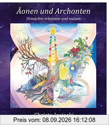 Äonen und Archonten: Urmächte erkennen und nutzen