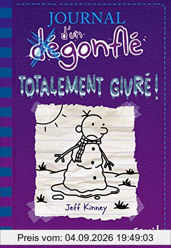 Journal d'un dégonflé. Vol. 13. Totalement givré !