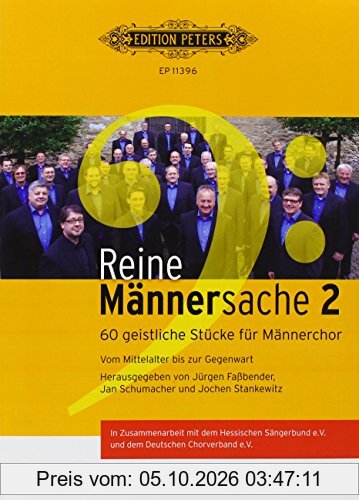 Reine Männersache 2: 60 geistliche Stücke für Männerchor. Vom Mittelalter bis zur Gegenwart. Allgemeine Ausgabe