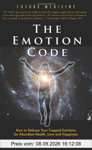 Emotion Code: How to Release Your Trapped Emotions for Abundant Health, Love and Happiness