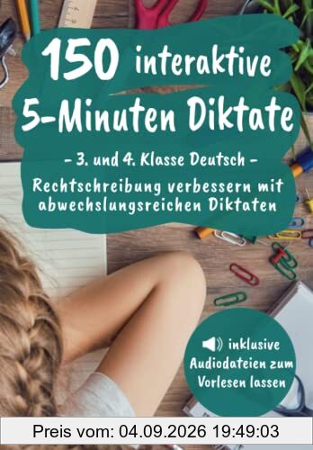 150 interaktive 5-Minuten Diktate - 3. und 4. Klasse Deutsch: Rechtschreibung verbessern mit abwechslungsreichen Diktaten (inkl. Audiodateien zum Vorlesen lassen)